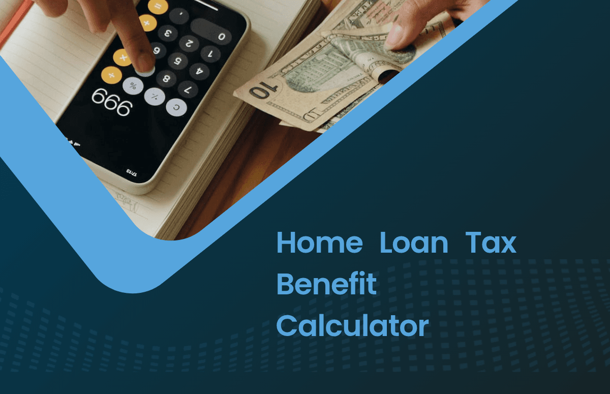 Home Loan Tax Benefit Calculator