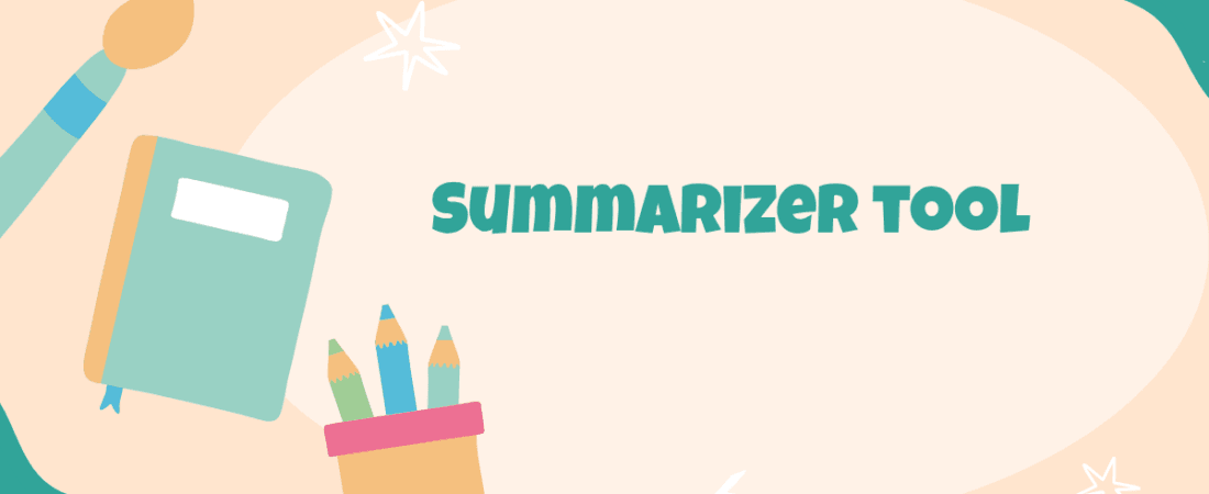 Summarizer tool