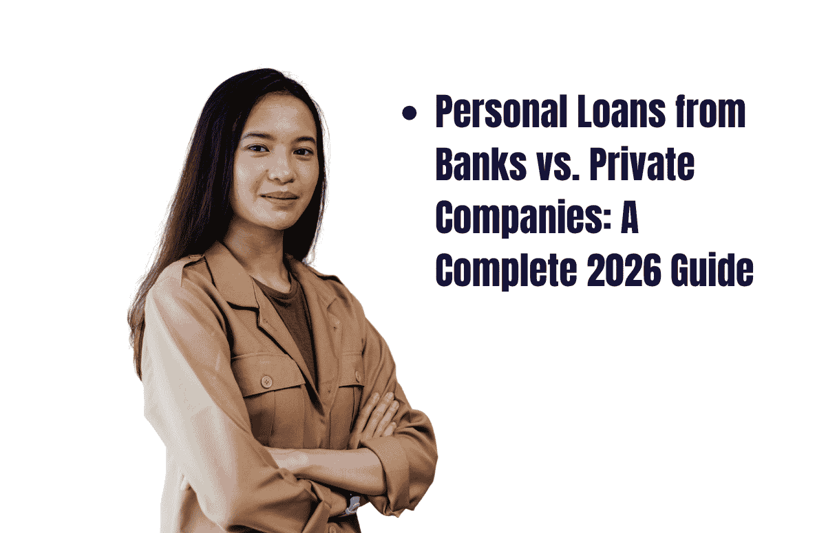 Personal Loans from Banks vs. Private Companies: A Complete 2026 Guide
